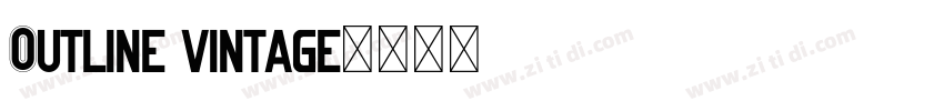 Outline vintage字体转换 Outline vintage字体转换